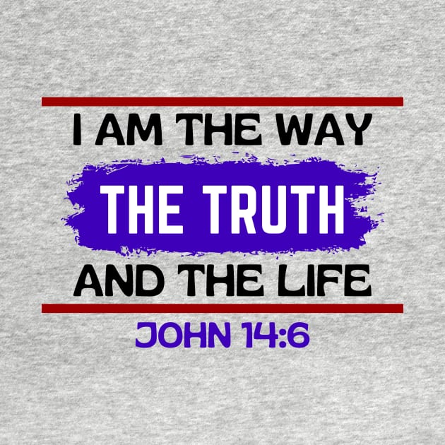 I am the way, the truth and the life | Christian Saying by All Things Gospel